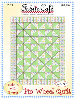 Fabric Cafe -Pinwheel  - 3 Yard Quilt Pattern  - 090826